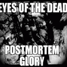 Eyes Of The Dead : Postmortem Glory